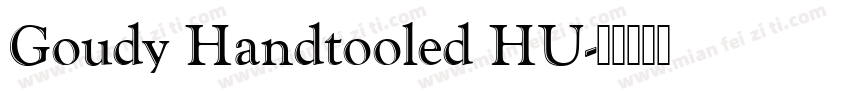 Goudy Handtooled HU字体转换